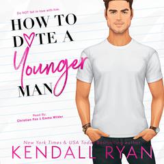 How to Date a Younger Man Audiobook, by Kendall Ryan