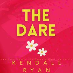 The Dare Audiobook, by Kendall Ryan