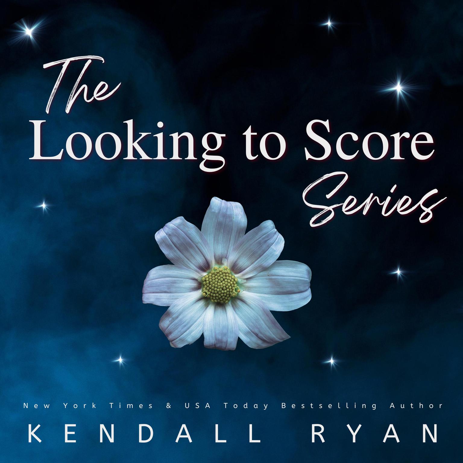 Looking to Score: The Series Audiobook, by Kendall Ryan