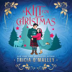 A Kilt for Christmas Audiobook, by Tricia O'Malley