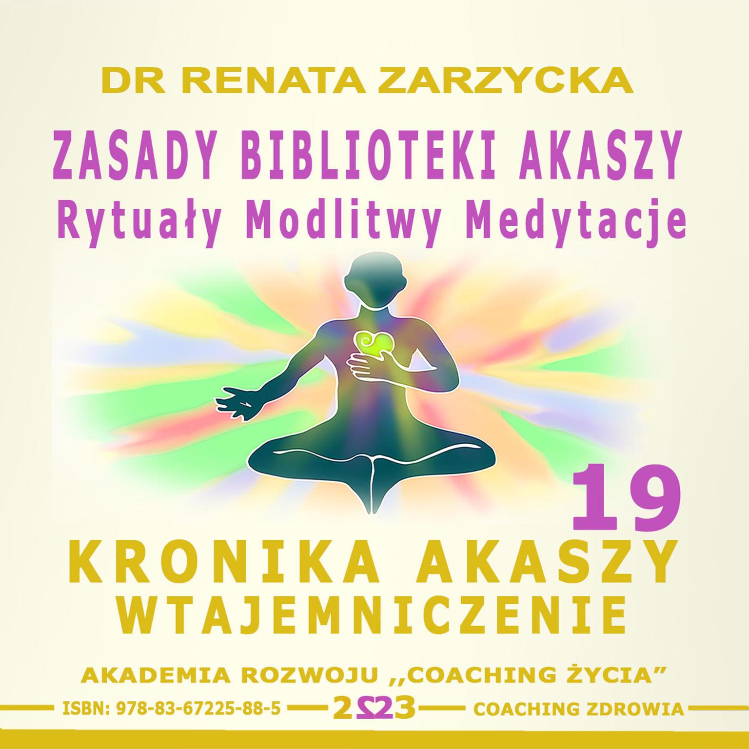 Zasady Biblioteki Akaszy. Rytualy Modlitwy Medytacje. Audiobook, by Renata Zarzycka