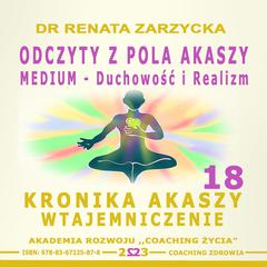 Odczyty z Pola Akaszy. MEDIUM - Duchowosc i Realizm. Audiobook, by Renata Zarzycka