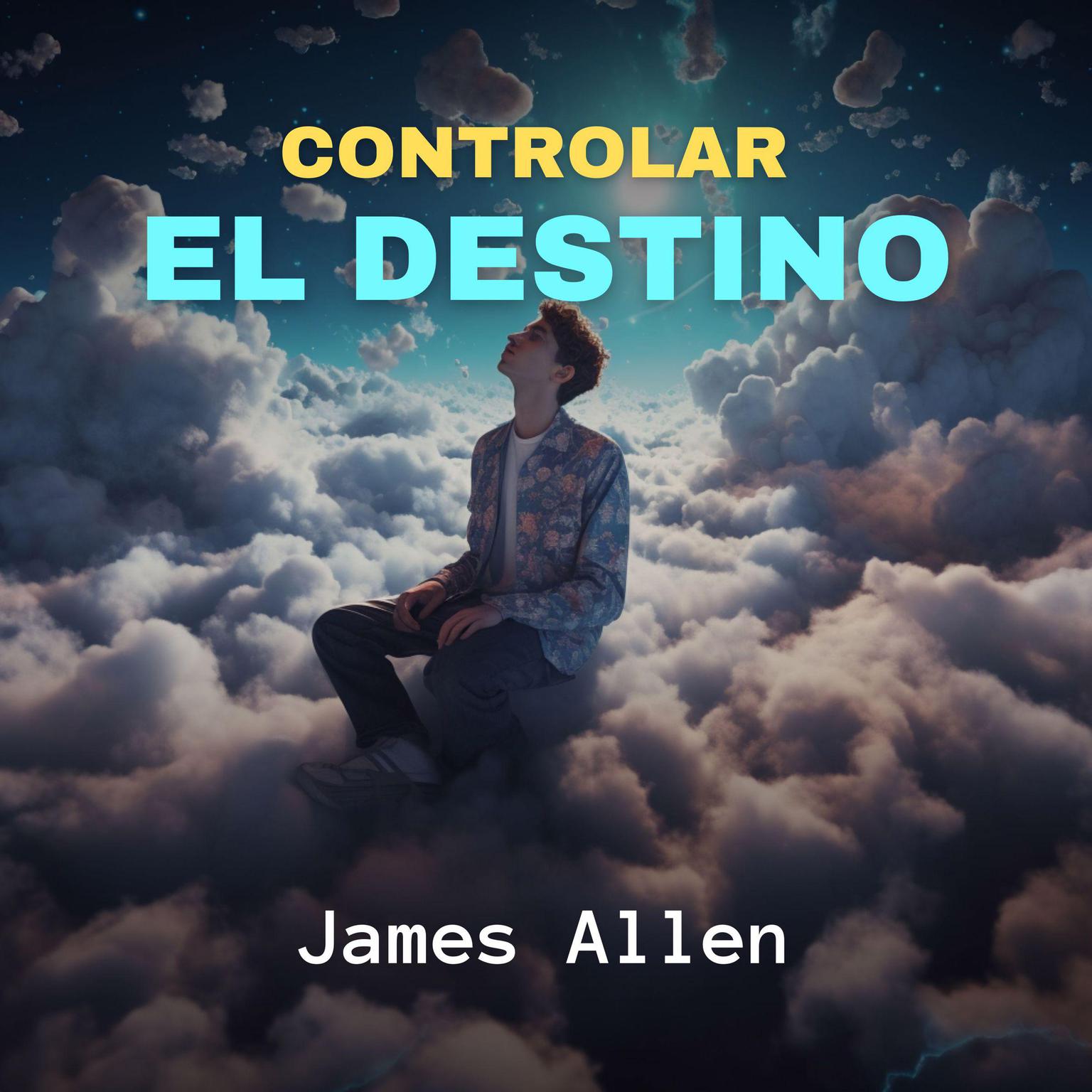 Controlar el Destino Audiobook, by James Allen