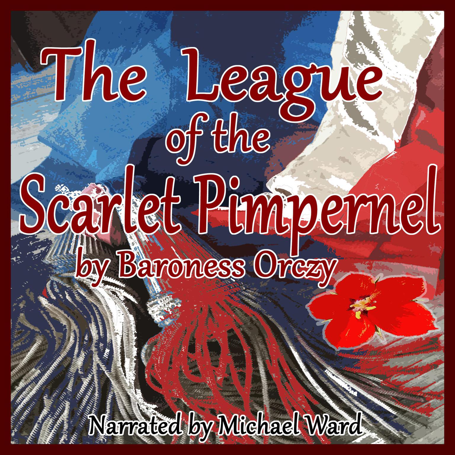The League of the Scarlet Pimpernel Audiobook, by Emma Orczy