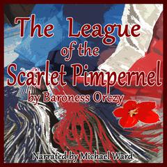 The League of the Scarlet Pimpernel Audiobook, by 