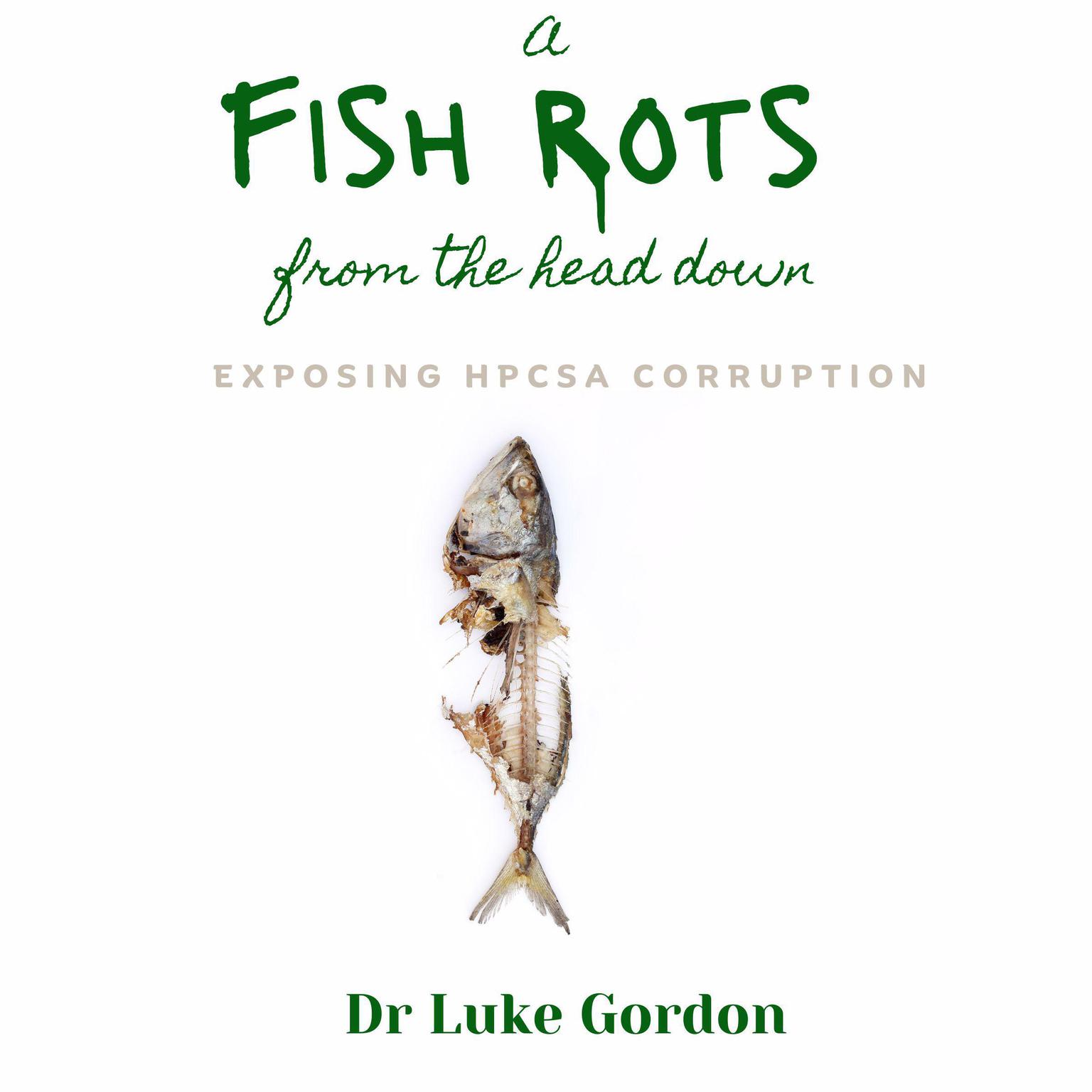 A Fish Rots from the Head Down Audiobook, by Luke Gordon