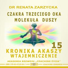 Czakra Trzeciego Oka. Molekula Duszy. Audiobook, by Renata Zarzycka