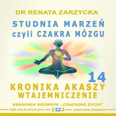 Studnia Marzen czyli Czakra Mózgu Audiobook, by Renata Zarzycka