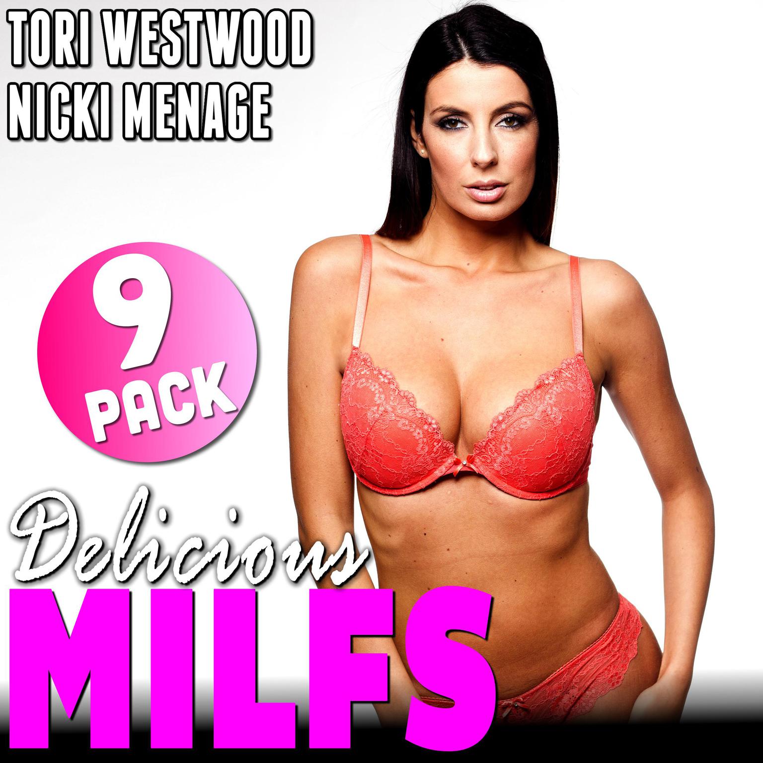 Delicious MILFs : MILF Erotica 9-Pack (Threesome Erotica Breeding Erotica Anal Sex Erotica MILF Erotica Collection) Audiobook, by Tori Westwood