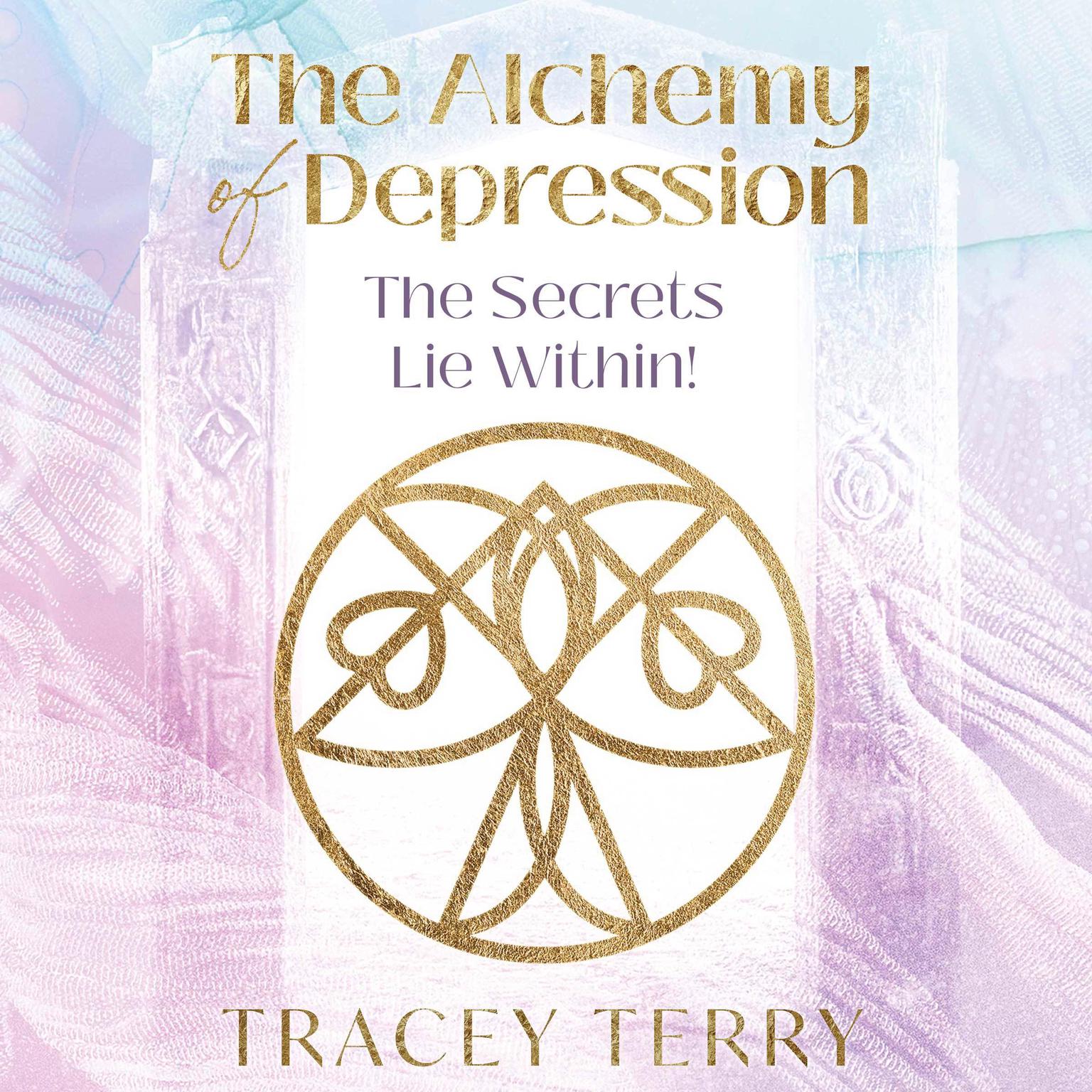 The Alchemy of Depression Audiobook, by Tracey Terry