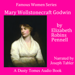 Mary Wollstonecraft Godwin Audiobook, by Elizabeth Robins Pennell