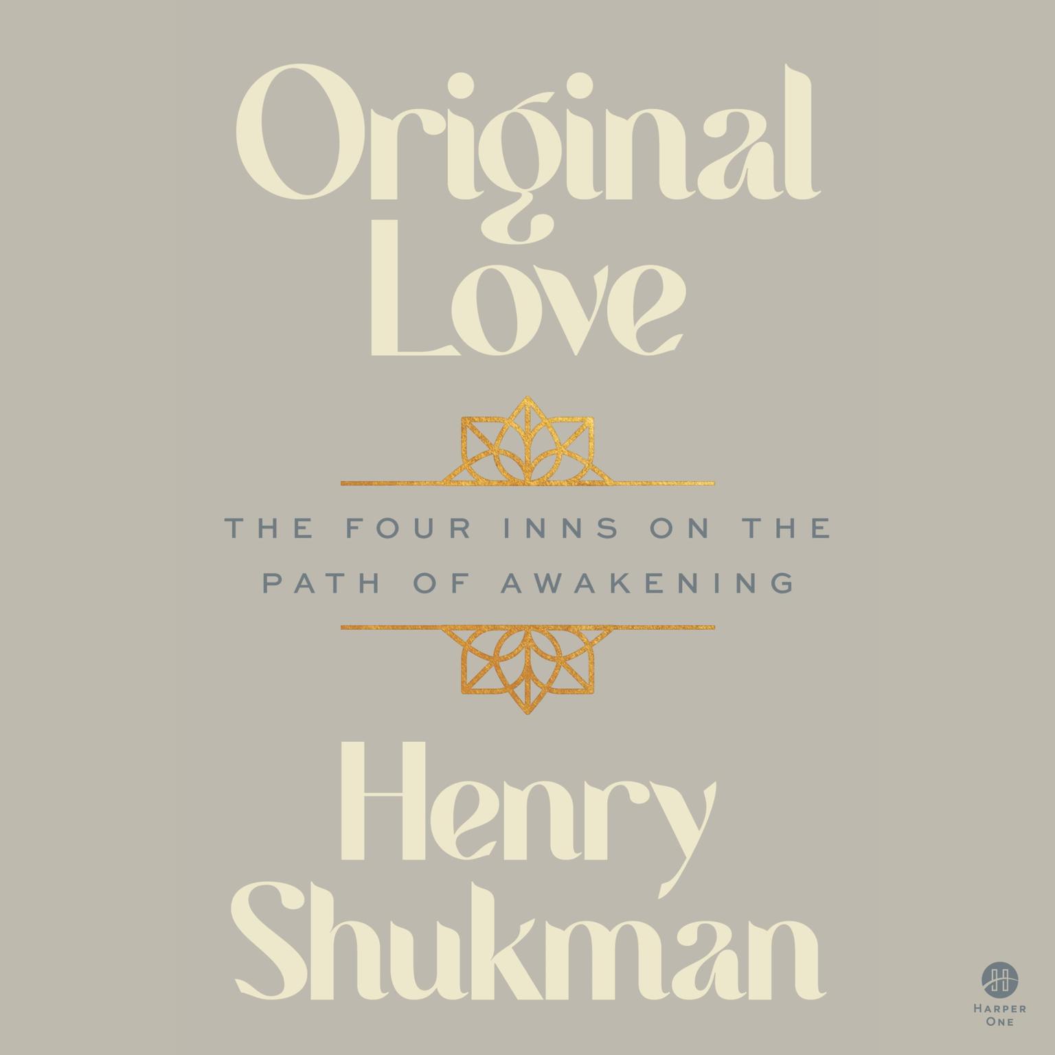 Original Love: The Four Inns on the Path of Awakening Audiobook, by Henry Shukman