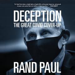 Deception: The Great Covid Cover-Up Audiobook, by Rand Paul
