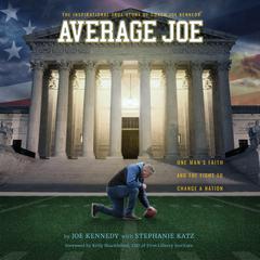 Average Joe: The Coach Joe Kennedy Story Audiobook, by Joseph A. Kennedy