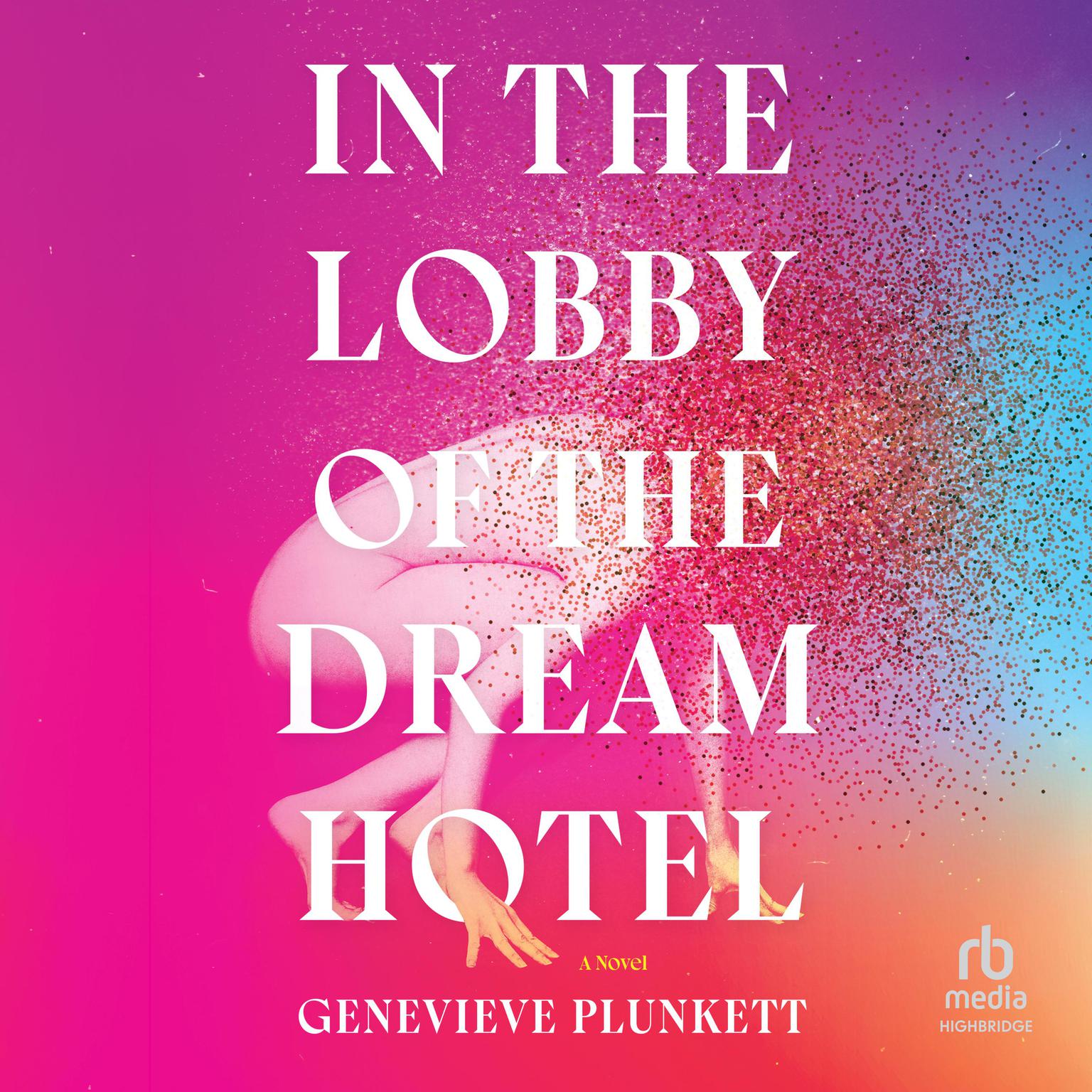 In the Lobby of the Dream Hotel Audiobook, by Genevieve Plunkett