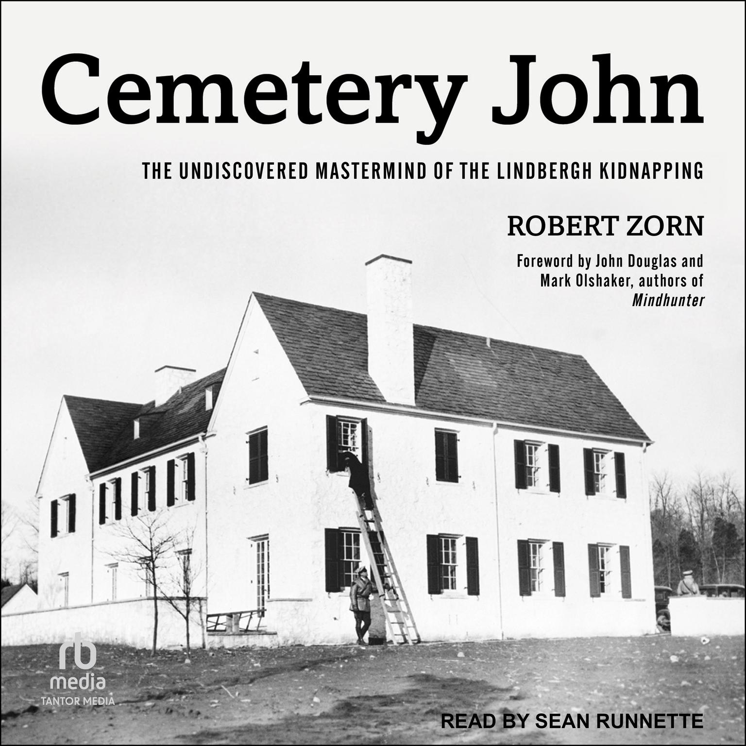 Cemetery John: The Undiscovered Mastermind Behind the Lindbergh Kidnapping Audiobook, by Robert Zorn