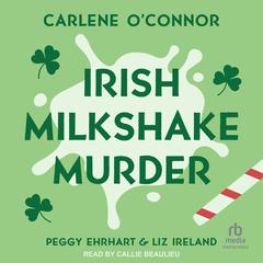 Irish Milkshake Murder Audiobook, by Carlene O’Connor