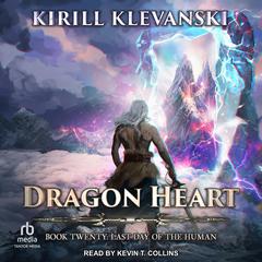 Dragon Heart: Book 20: Last Day of the Human Audiobook, by Kirill Klevanski