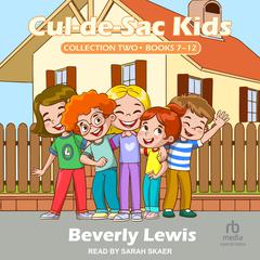 Cul-de-Sac Kids Collection Two: Books 7-12 Audiobook, by Beverly Lewis