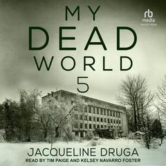 My Dead World 5 Audiobook, by Jacqueline Druga
