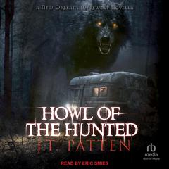Howl of the Hunted Audiobook, by J.T. Patten