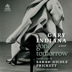 Gone Tomorrow Audiobook, by Gary Indiana