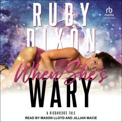 When Shes Wary Audiobook, by Ruby Dixon