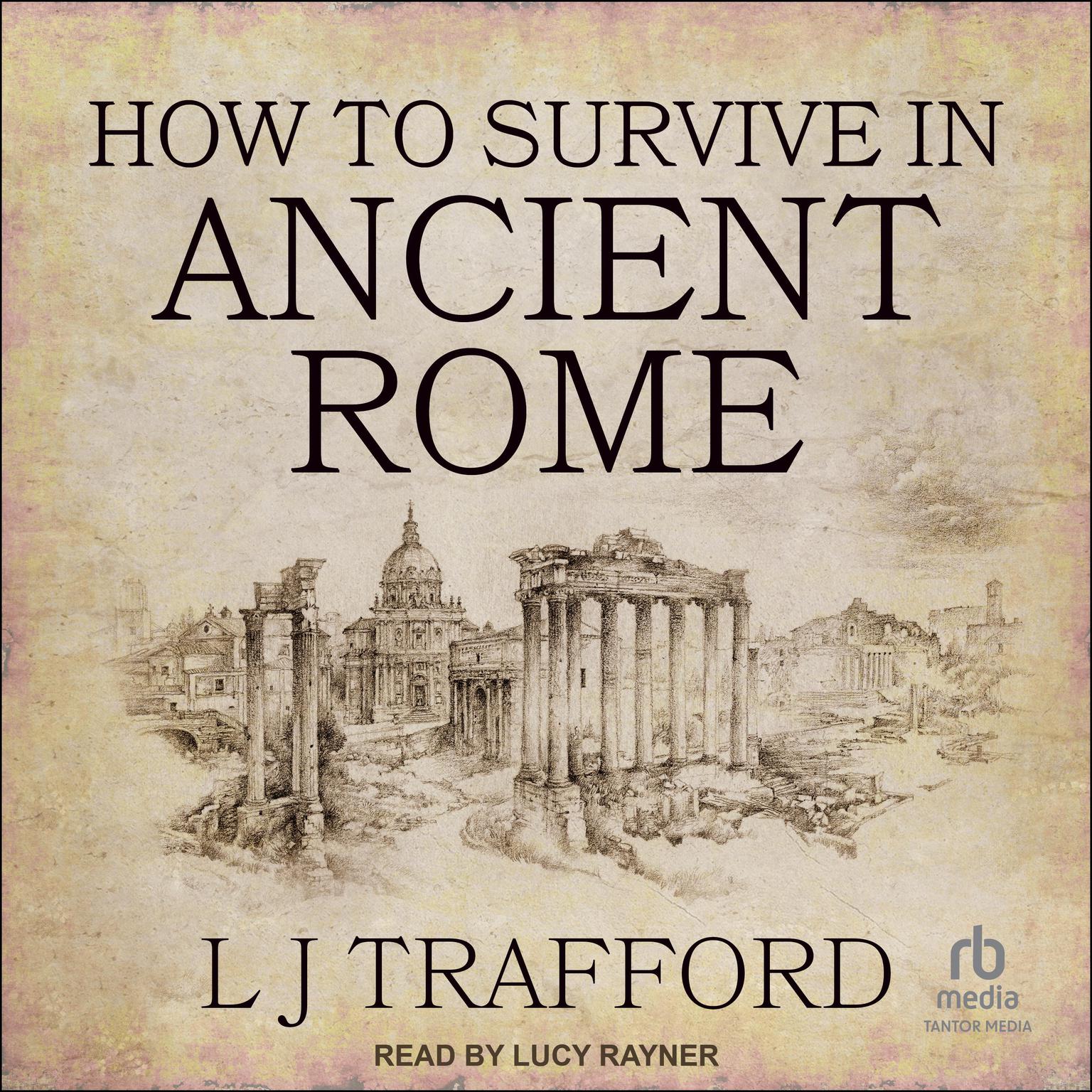 How to Survive in Ancient Rome Audiobook, by L J Trafford