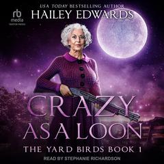Crazy as a Loon Audiobook, by Hailey Edwards