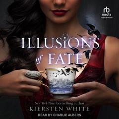 Illusions of Fate Audiobook, by Kiersten White