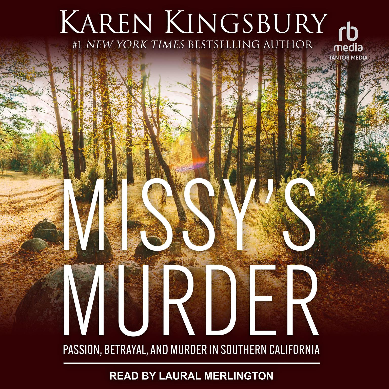 Missy’s Murder: Passion, Betrayal, and Murder in Southern California Audiobook, by Karen Kingsbury