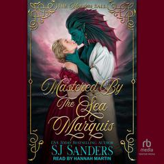 Mastered by the Sea Marquis Audiobook, by S. J. Sanders