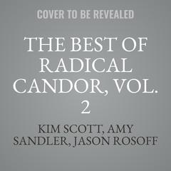 The Best of Radical Candor, Vol. 2 Audibook, by Kim Scott