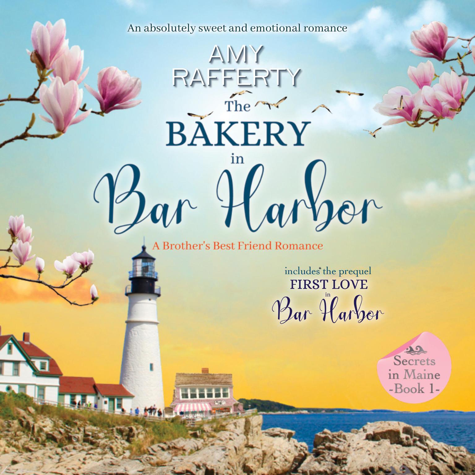 The Bakery in Bar Harbor: A Brothers Best Friend Romance Audiobook, by Amy Rafferty