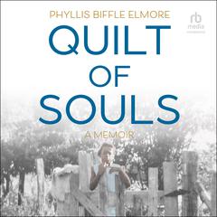 Quilt of Souls: A Memoir Audiobook, by Phyllis Biffle Elmore