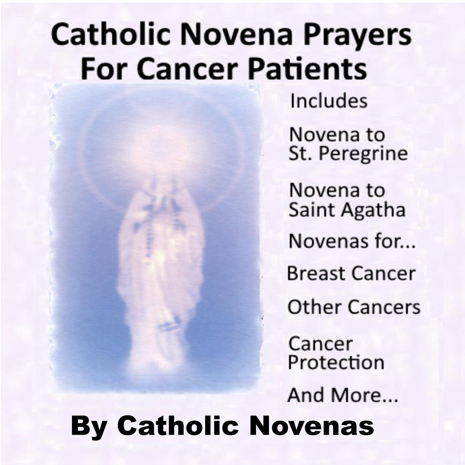 Catholic Novena Prayers For Cancer Patients Audiobook, by Catholic Novenas