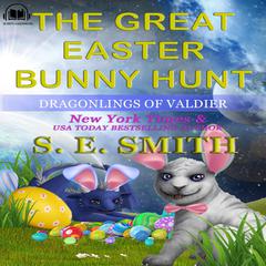 The Great Easter Bunny Hunt Audiobook, by S.E. Smith