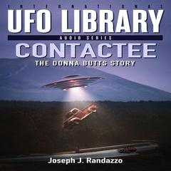 U.F.O LIBRARY - CONTACTEE: The Donna Butts Story Audiobook, by Joseph J. Randazzo