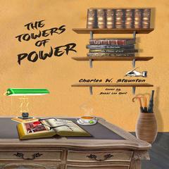 The Towers of Power Audiobook, by Charles W. Staunton