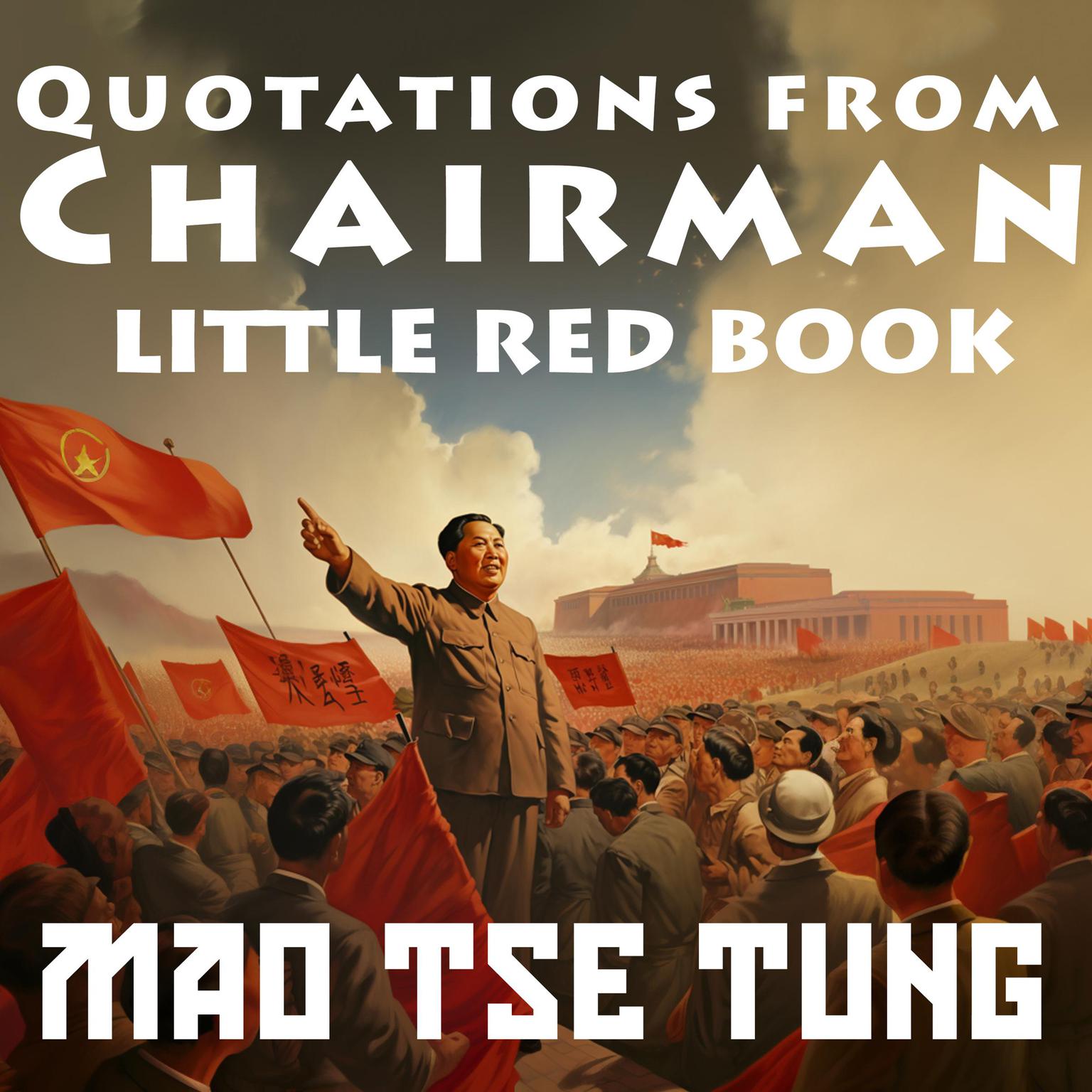 Quotations From Chairman Audiobook, by Mao Tse-Tung
