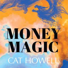 Money Magic Audiobook, by Dr Cate Howell