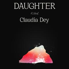 Daughter Audiobook, by Claudia Dey