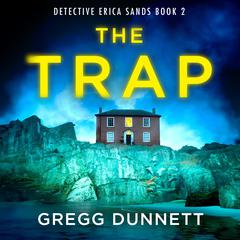 The Trap: An unputdownable thriller with a twist you won't see coming Audiobook, by Gregg Dunnett