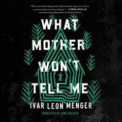 What Mother Wont Tell Me Audiobook, by Ivar Leon Menger