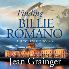 Finding Billie Romano: The Tour Series Book 5 Audiobook, by Jean Grainger