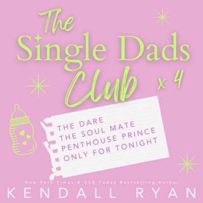 The Single Dads Club Audibook, by Kendall Ryan