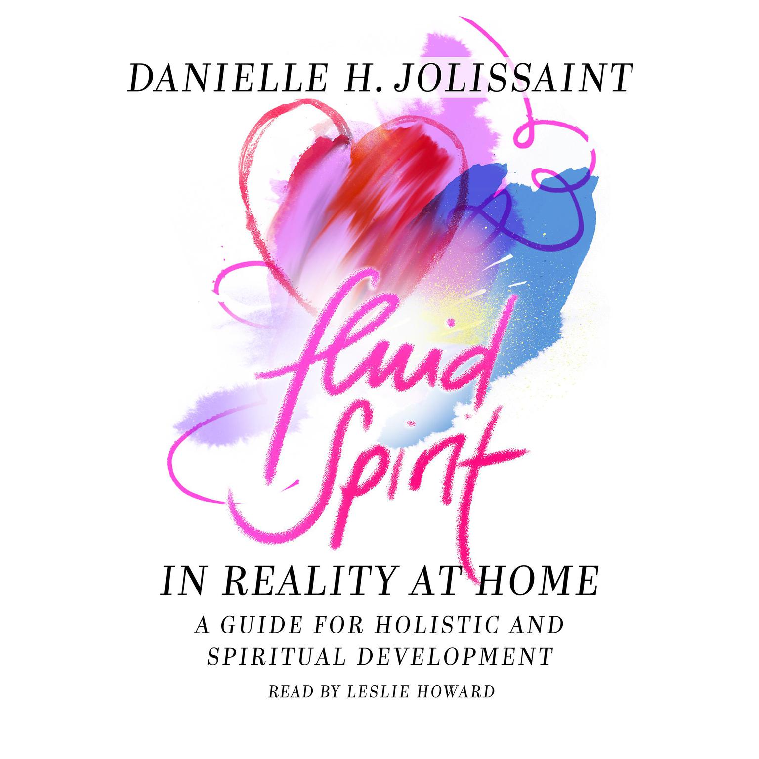 Fluid Spirit: A spiritual guide for holistic and spiritual deveopment Audiobook, by Danielle H. Jolissaint