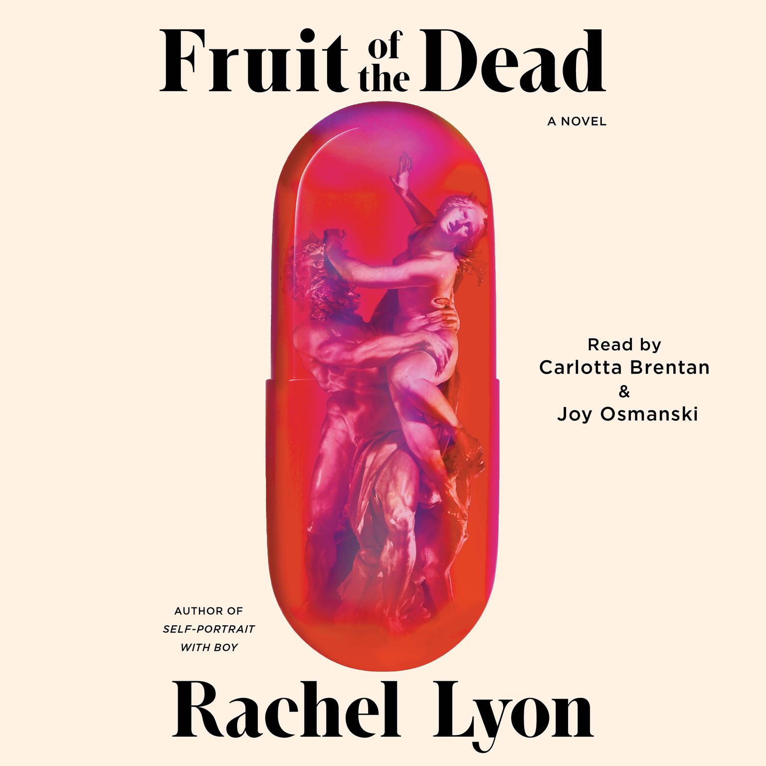 Fruit of the Dead: A Novel Audiobook, by Rachel Lyon