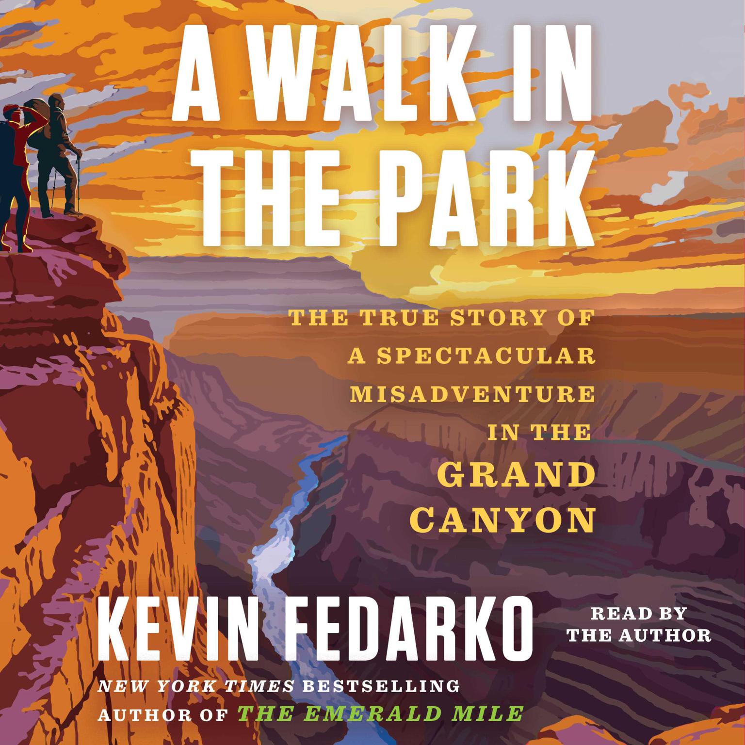 A Walk in the Park: The True Story of a Spectacular Misadventure in the Grand Canyon Audiobook, by Kevin Fedarko
