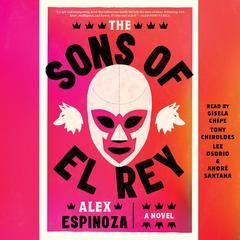 The Sons of El Rey Audiobook, by Alex Espinoza